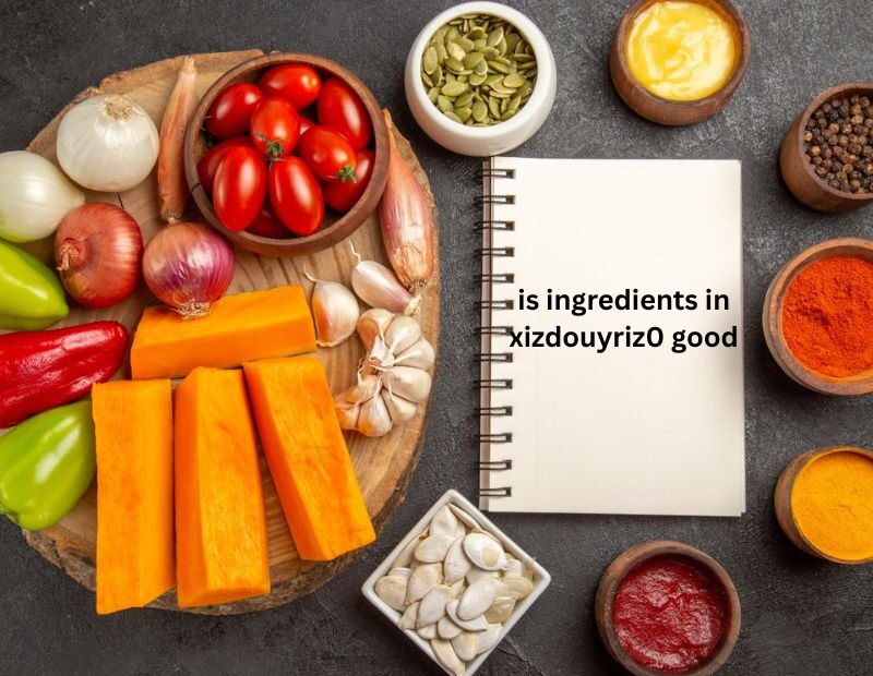 Is Ingredients in Xizdouyriz0 Good
